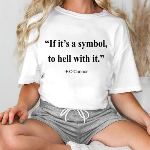 Jonathan Roumie If It Is A Symbol To Hell With It Shirt