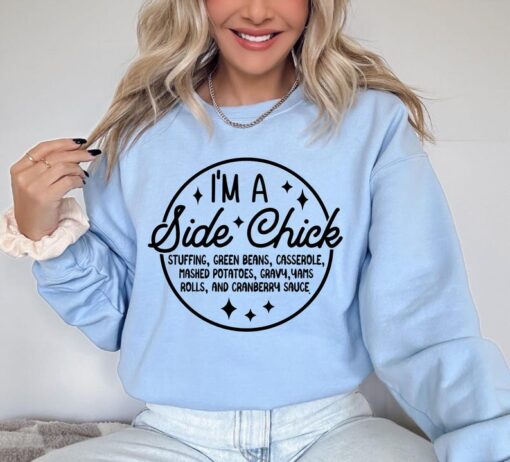 I'm a Side Chick Sweatshirt, Funny Thanksgiving Sweatshirt