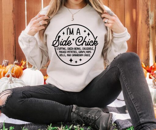 I'm a Side Chick Sweatshirt, Funny Thanksgiving Sweatshirt